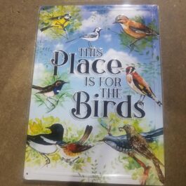 C-Metal Sign 19 This Place is for the Birds