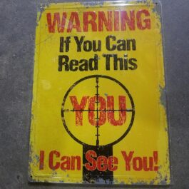 C-Metal Sign 21 If You Can Read This I Can See You