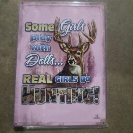 C-Metal Sign 08 Some Girls Play with Dolls