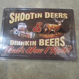 C-Metal Sign 54 Shootin Deers & Drinkin Beers