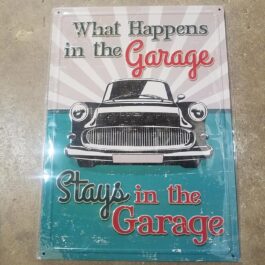C-Metal Sign 43 What Happens In The Garage