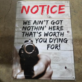 C-Metal Sign 69 Nothing Here Worth Dying For