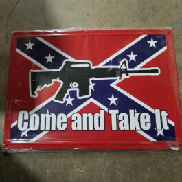 C-Metal Sign 10 Rebel Come and Take It